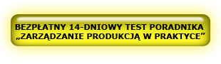 Bezpłatny 14-dniowy test poradnika zarządzanie produkcją w praktyce